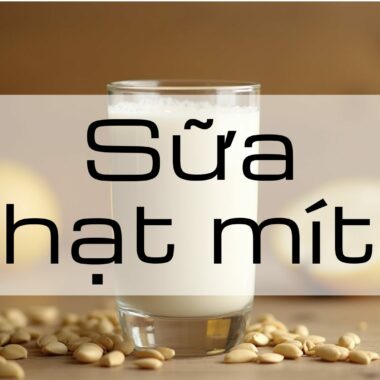 Biến hạt mít thành đồ uống bổ dưỡng cho cả gia đình